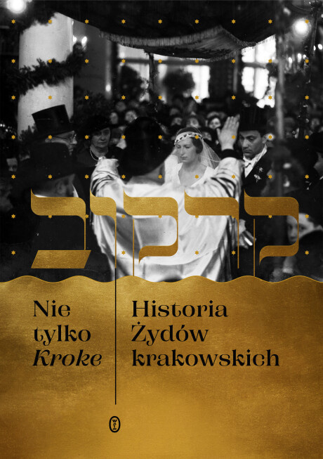 Stara Szuflada Nie tylko Kroke Historia Żydów krakowskich